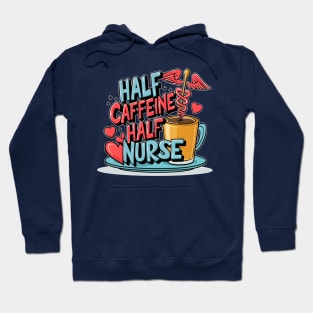 Half caffeine Half nurse latte coffee lovers hospital medical staff workers 3 Hoodie